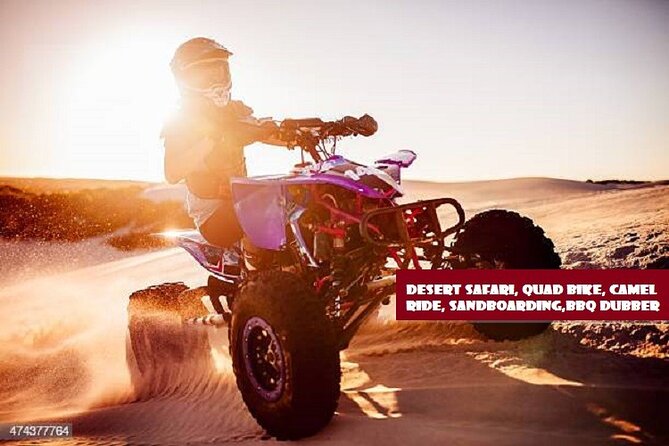 Dubai Desert Safari With BBQ, Quad Bike And Camel Ride - Sandboarding and 30 to 40 minutes of dune bashing